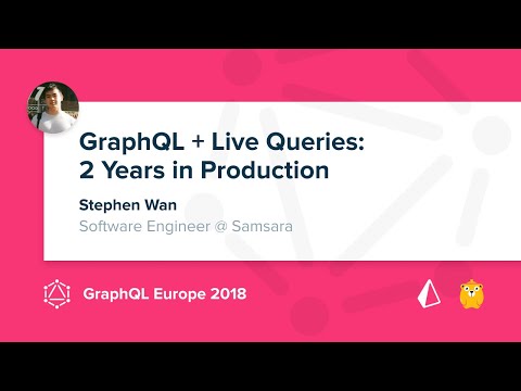 GraphQL Live Queries - Stephen Wan @ GraphQL Europe 2018