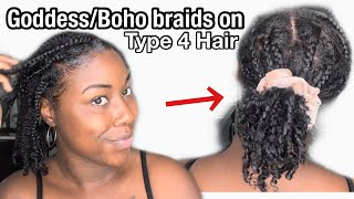 Watch this before doing Goddess/Boho braids | Goddess/Boho braids on type 4 Natural Hair