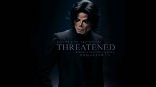 MICHAEL JACKSON - THREATENED (SBMJ&#39;s REMASTERED AND EXTENDED MIX)