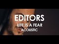 Editors - Life Is A Fear - Acoustic [Live in Paris ...