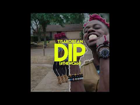 Tisakorean - Dip #thewoah (Clean Version)