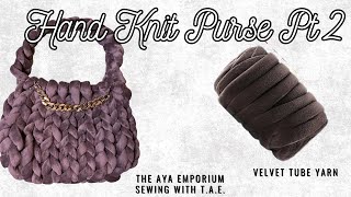 How to Hand knit Purse with Tube Yarn Pt. 2