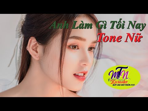 Anh Làm Gì Tối Nay Karaoke Tone Nữ   Phương Phương Thảo