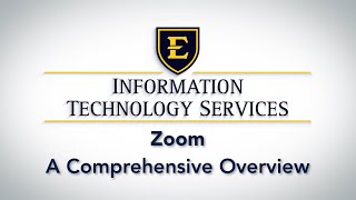ETSU Zoom Comprehensive Overview