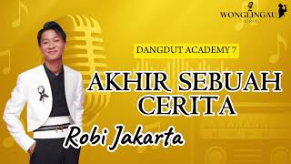 Download lagu AKHIR SEBUAH CERITA - ROBI JAKARTA DANGDUT ACADEMY 7 LIRIK LAGU #dangdut #indosiar #liriklagu  mp3