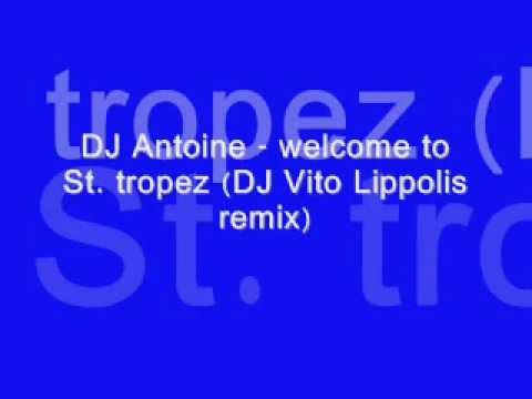 DJ Antoine - welcome to St. tropez (DJ Vito Lippolis remix)