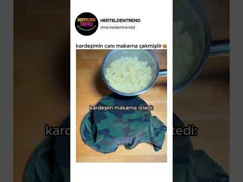kardeşimin canı makarna çekmiştir😂​