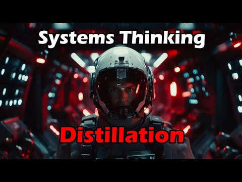 Systems Thinking Ep. 4 - Distillation (Elegant Simplicity)