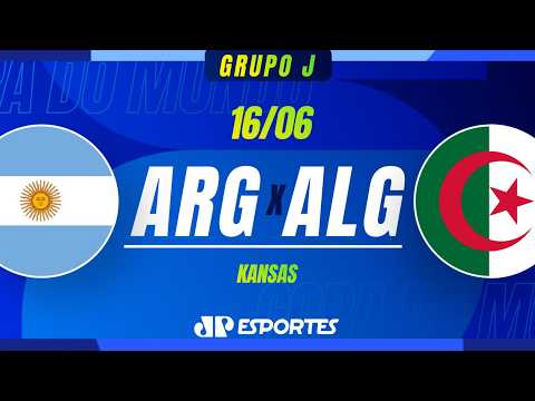 Argentina x Argélia – AO VIVO – 16/06/2026 – Copa do Mundo