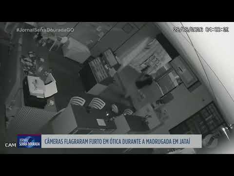 Câmeras registram furto em ótica durante a madrugada em Jataí