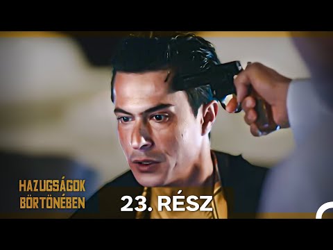 Hazugságok Börtönében 23. Rész (Magyar Szinkron)