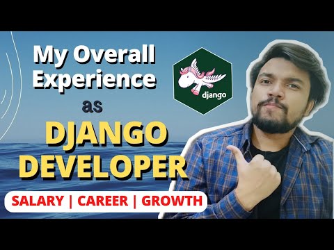 My Overall Experience As A Django Developer | Salary - YouTube