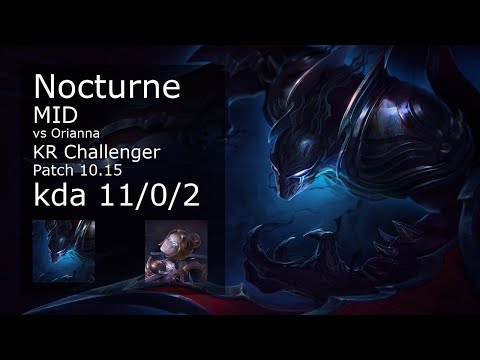 Nocturne Mid vs Orianna - KR Challenger 11/0/2 Patch 10.15 Gameplay // [롤] 녹턴 vs 오리아나 미드