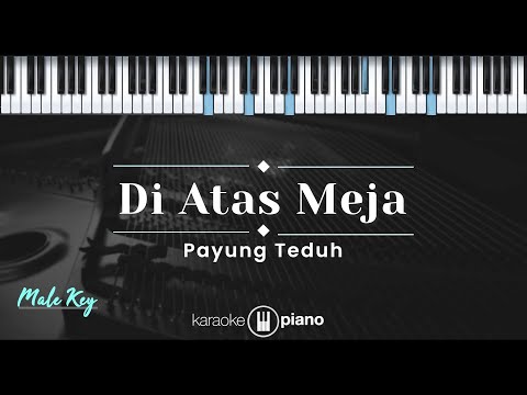Di Atas Meja – Payung Teduh (KARAOKE PIANO - MALE KEY)