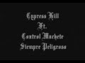 Cypress Hill ft Control Machete / Video Oficial / Siempre Peligroso