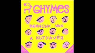 Bennünk van a kutyavér - Ghymes, Szarka Gyula