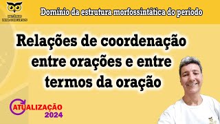 Relações de coordenação entre orações e entre termos da oração