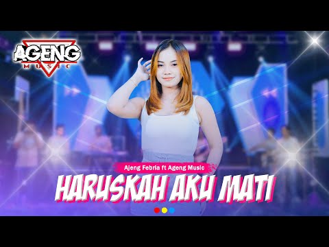 HARUSKAH AKU MATI - Ajeng Febria ft Ageng Music (Official Live Music)