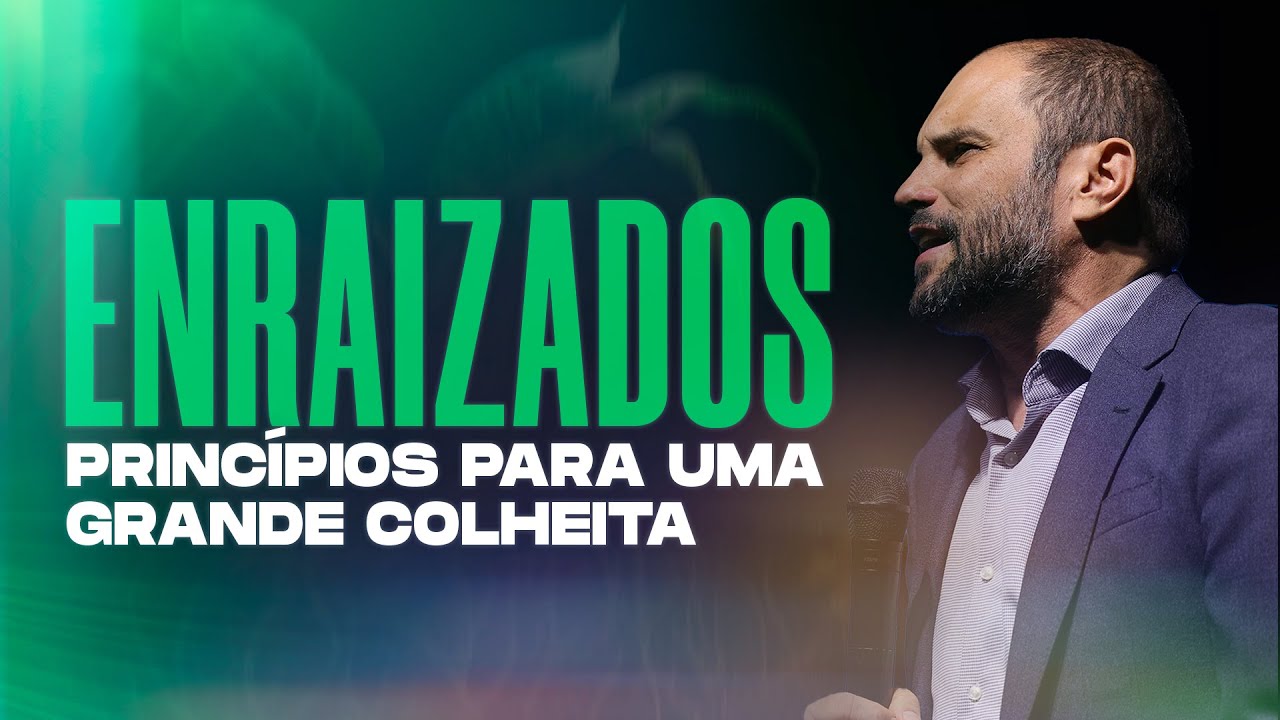 Enraizados - A Chave para Produzir Muitos Resultados - Princípios para a Grande Colheita JB Carvalho