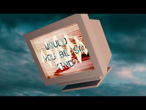 Would You Be So Kind (Hyperpop Cover)