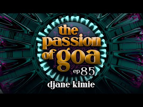 DJANE KIMIE  -  The Passion Of Goa #85