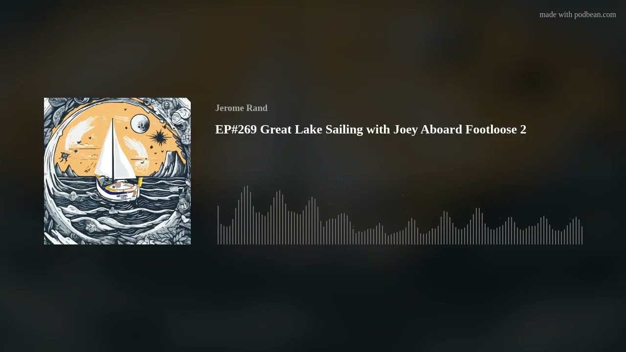 EP#269 Great Lake Sailing with Joey Aboard Footloose 2