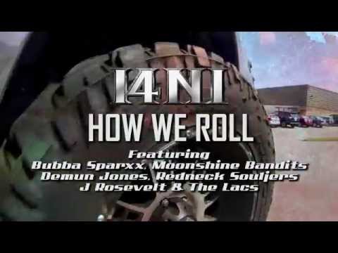 I4NI - How We Roll feat. The Lacs, Moonshine Bandits, Bubba Sparxxx, Demun Jones, J Rosevelt & more!