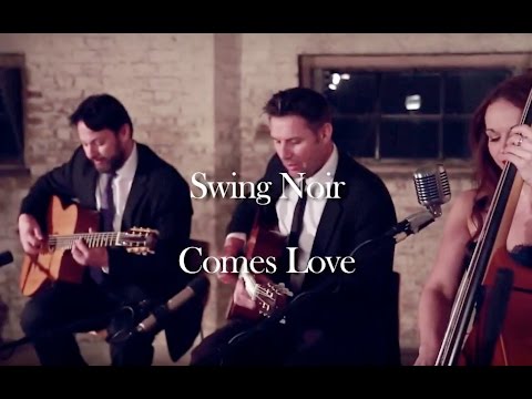 Comes Love - Swing Noir - UK Swing/Gypsy Jazz Band