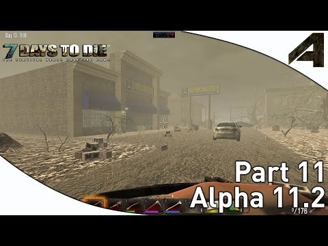 7 Days to Die Alpha 11.2 Gameplay - Part 11 - "Looking for a Base"