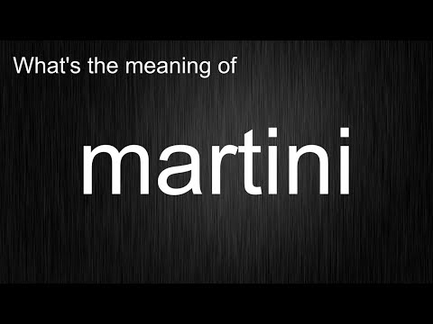 Using "martini"? Here's Exactly Meaning and How It's Pronounced
