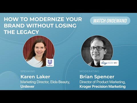Unilever & Kroger Precision Marketing Featured Fireside Chat