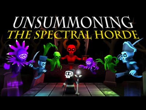 Pretty Good, Not Great | UnSummoning: The Spectral Horde