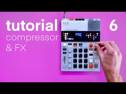 6. FX & COMPRESSOR // KO II teenage engineering // beginner tutorial