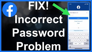 Facebook Incorrect Password - Try Again (Fixed!)