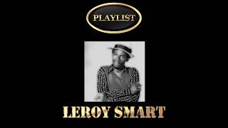 Leroy Smart Playlist