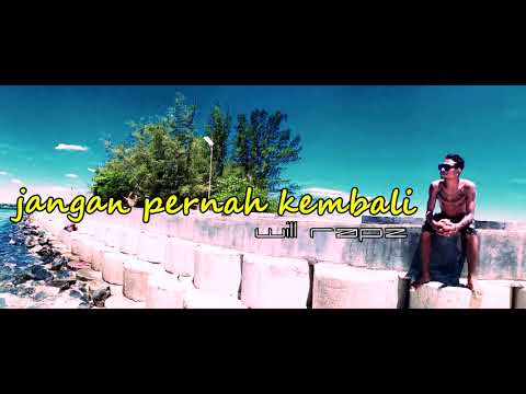 will rapz - terbaru 2019 -  jangan pernah kembali - official audio