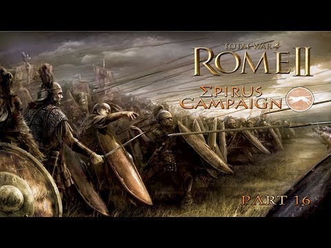 Playing Total War: Rome II - Epirus Campaign part 16 - "Legio Exscidium"