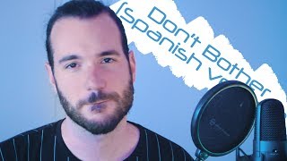 DON'T BOTHER (SPANISH VERSION) - SHAKIRA (cover Christian Villanueva)