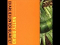 Charlie Hunter Quartet -  Bend Down Low ( Bob Marley )