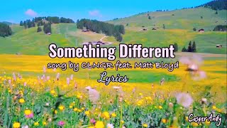 Download lagu Something Different |CLNGR feat. Matt Bloyd |Lyrics mp3