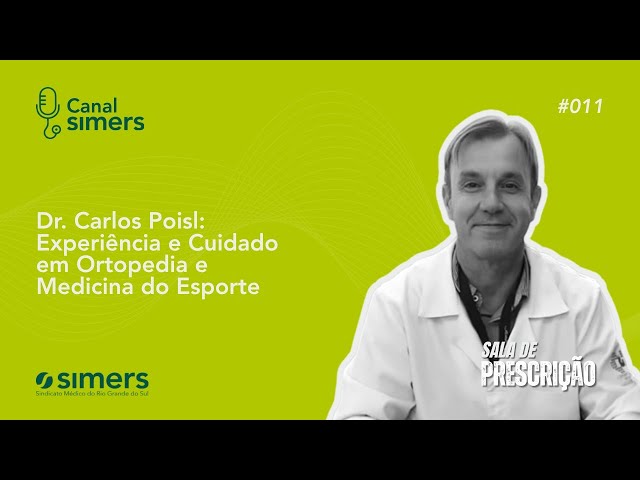  Sala de Prescrição - Carlos Poisl: Experiência e cuidado em ortopedia e medicina do esporte