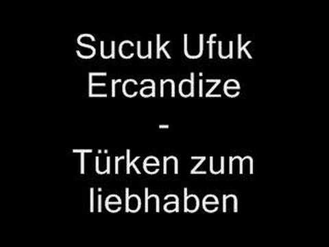 Sucuk Ufuk feat. Ercandize - Türken zum liebhaben
