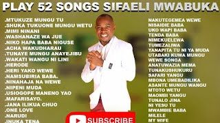 54 SONGS NON-STOP-SIFAELI MWABUKA PLAY NOWSKIZA DI