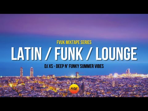 Dj XS Lounge Beats -  Deep n' Funky Summer Vibes Mixtape 2021