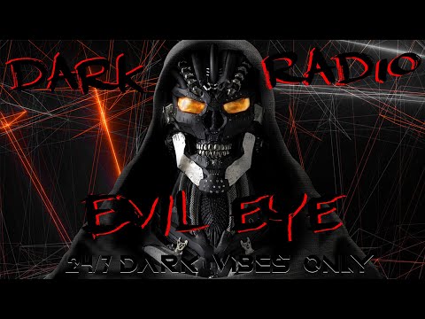 EVIL EYE | Dark ' EDM ' Dark Clubbing Music Radio 24/7