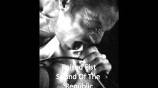 Raised Fist - Sound Of The Republic + Lyrics