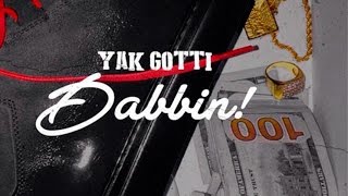 Yak Gotti - Dabbin'