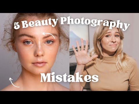 Mistakes You're Making with Beauty Photography