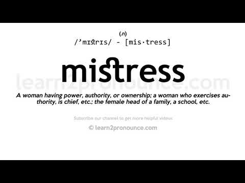 Pronunciation of Mistress | Definition of Mistress
