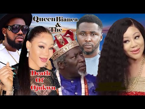 Queen Bianca & The Death Of Ojukwu Season5&6 #Trending New Hit Chinenye Uba Nigerian Nollywood Movie